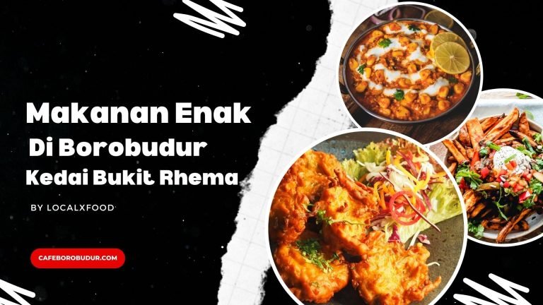 Cafe Di Borobudur Yang Direkomendasikan